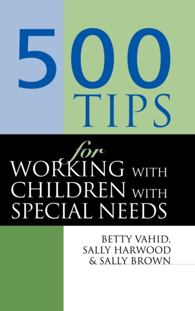 500 Tips for Working with Children with Special Needs, Hardback Book