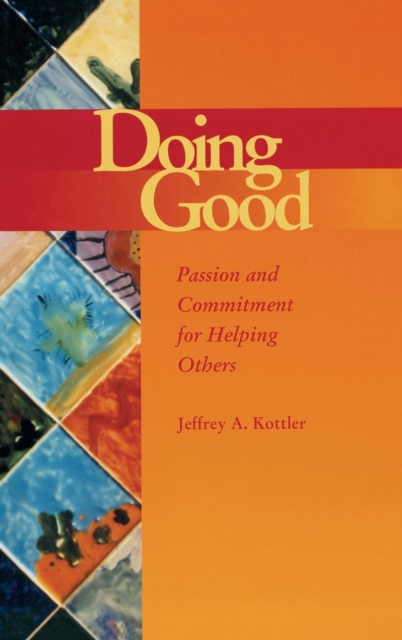 Doing Good : Passion and Commitment for Helping Others, Hardback Book