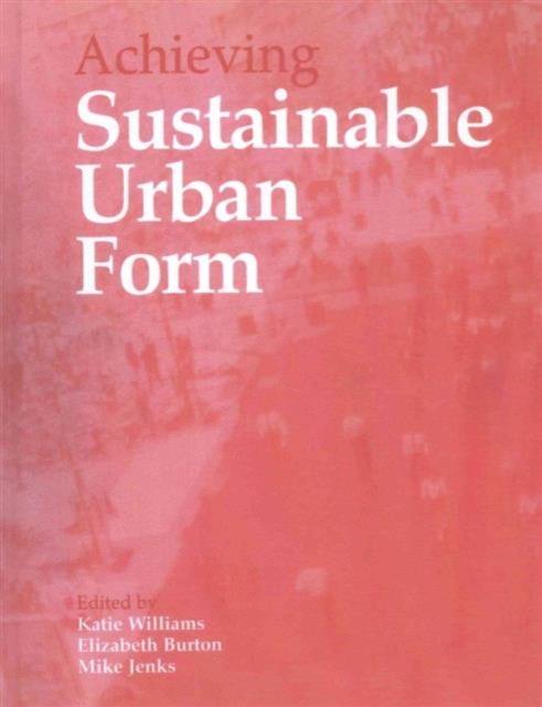 Achieving Sustainable Urban Form, Hardback Book