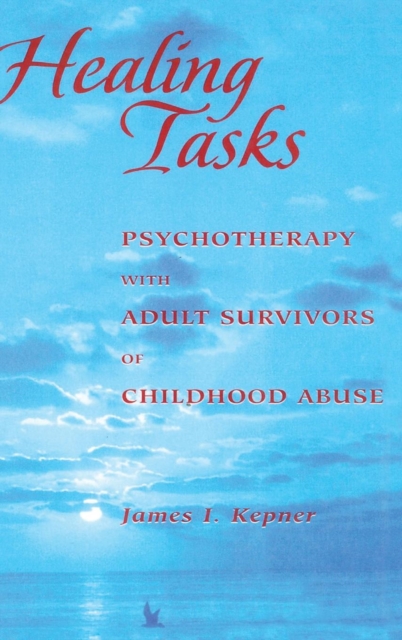 Healing Tasks : Psychotherapy with Adult Survivors of Childhood Abuse, Hardback Book