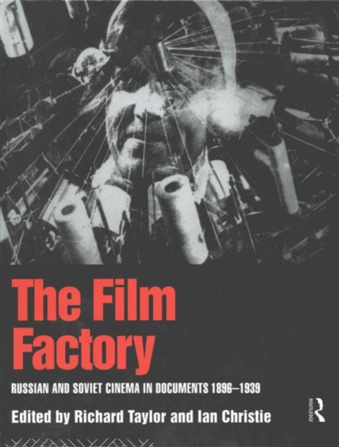 The Film Factory : Russian and Soviet Cinema in Documents 1896-1939, Hardback Book