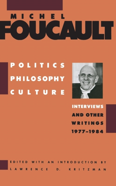 Politics, Philosophy, Culture : Interviews and Other Writings, 1977-1984, Hardback Book