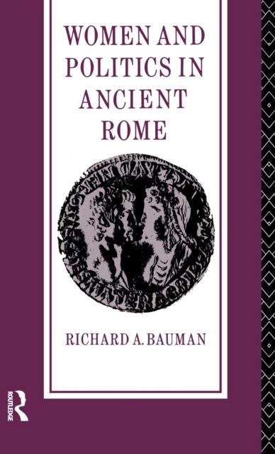 Women and Politics in Ancient Rome, Hardback Book