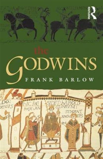 The Godwins : The Rise and Fall of a Noble Dynasty, Hardback Book
