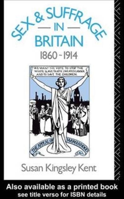 Sex and Suffrage in Britain 1860-1914, Hardback Book
