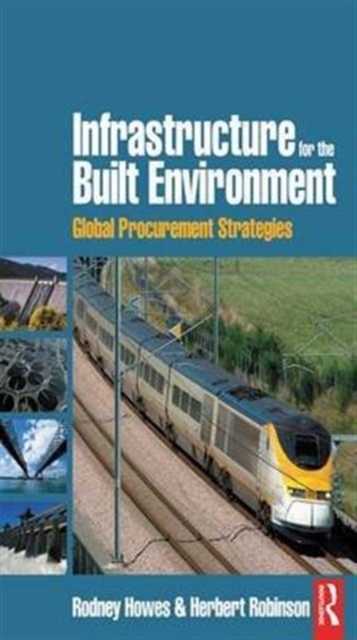 Infrastructure for the Built Environment: Global Procurement Strategies, Hardback Book