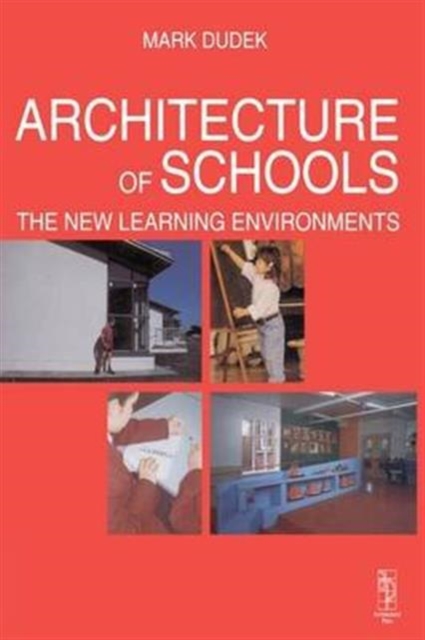 Architecture of Schools: The New Learning Environments, Hardback Book
