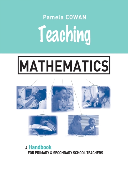 Teaching Mathematics : A Handbook for Primary and Secondary School Teachers, Hardback Book
