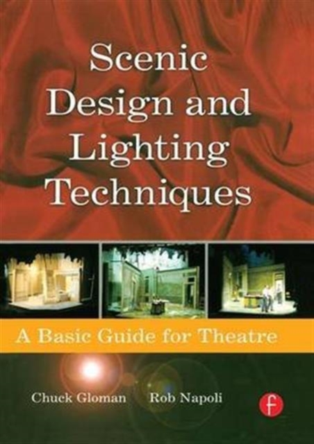 Scenic Design and Lighting Techniques : A Basic Guide for Theatre, Hardback Book