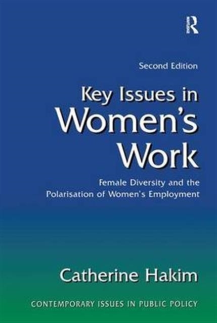 Key Issues in Women's Work : Female Diversity and the Polarisation of Women's Employment, Hardback Book