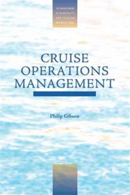 Cruise Operations Management : Hospitality Perspectives, Hardback Book