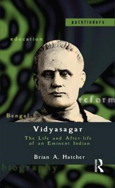 Vidyasagar : The Life and After-life of an Eminent Indian, Hardback Book