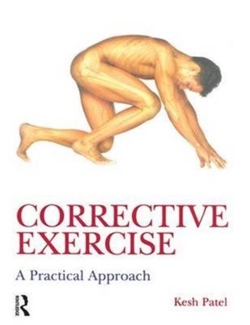 Corrective Exercise: A Practical Approach : A Practical Approach, Hardback Book