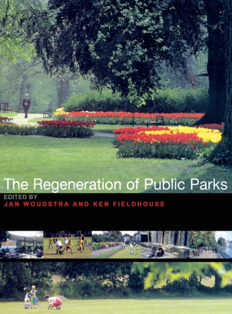 The Regeneration of Public Parks, Hardback Book