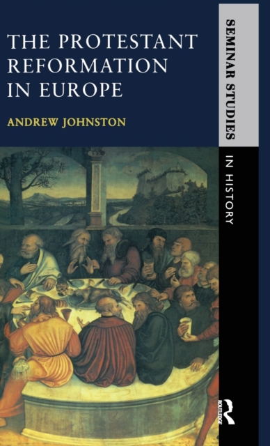 The Protestant Reformation in Europe, Hardback Book