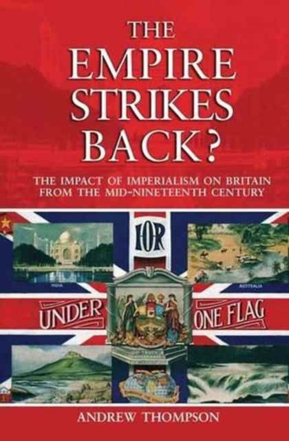 The Empire Strikes Back? : The Impact of Imperialism on Britain from the Mid-Nineteenth Century, Hardback Book