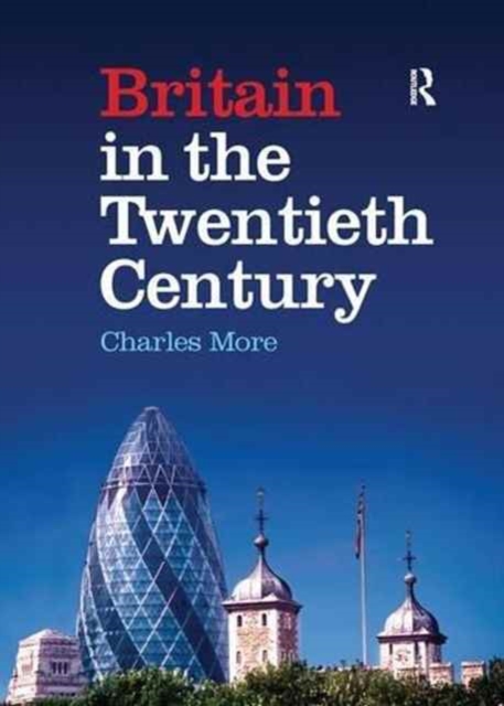 Britain in the Twentieth Century, Hardback Book