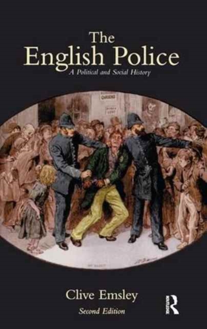 The English Police : A Political and Social History, Hardback Book