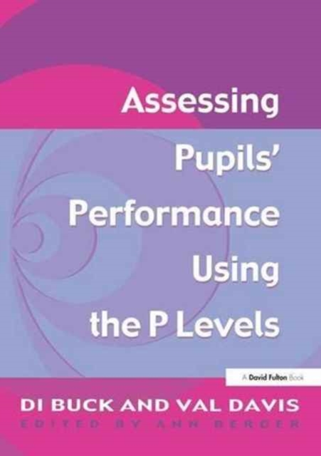 Assessing Pupil's Performance Using the P Levels, Hardback Book