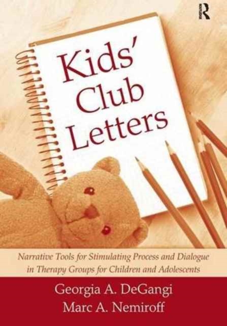 Kids' Club Letters : Narrative Tools for Stimulating Process and Dialogue in Therapy Groups for Children and Adolescents, Hardback Book