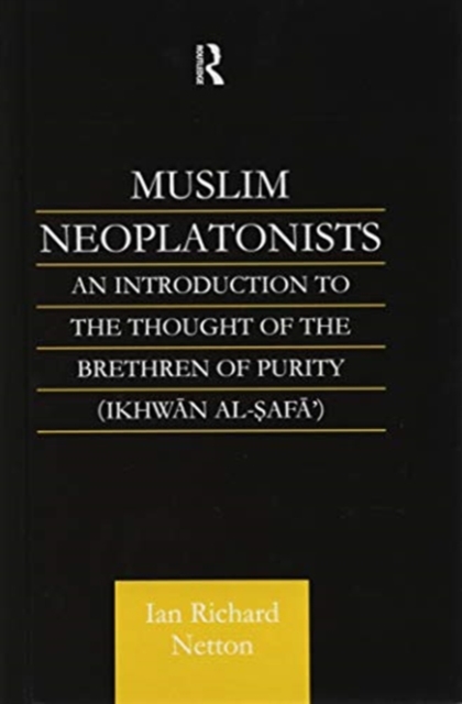 Muslim Neoplatonists : An Introduction to the Thought of the Brethren of Purity, Hardback Book