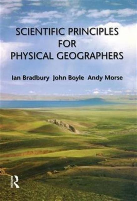 Scientific Principles for Physical Geographers, Hardback Book