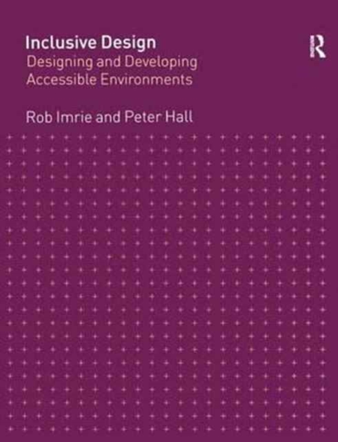 Inclusive Design : Designing and Developing Accessible Environments, Hardback Book