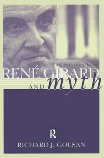 Rene Girard and Myth : An Introduction, Hardback Book