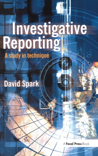 Investigative Reporting : A study in technique, Hardback Book