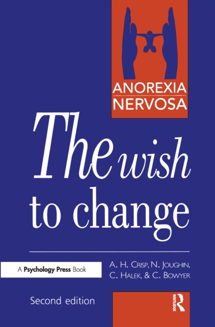 Anorexia Nervosa : The Wish to Change, Hardback Book