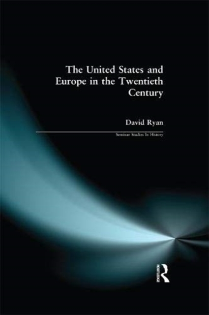 The United States and Europe in the Twentieth Century, Hardback Book