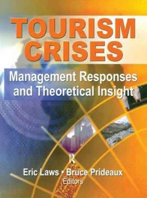 Tourism Crises : Management Responses and Theoretical Insight, Hardback Book