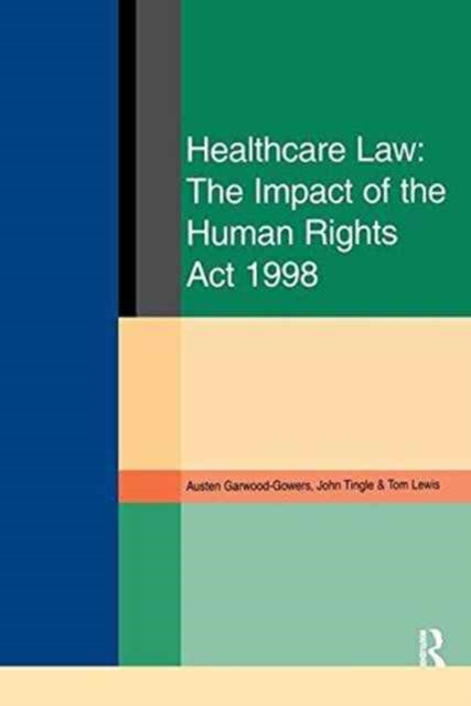 Healthcare Law: Impact of the Human Rights Act 1998, Hardback Book