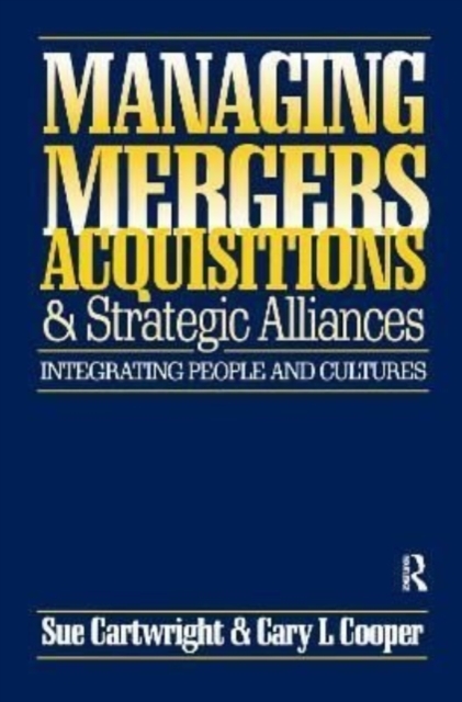 Managing Mergers Acquisitions and Strategic Alliances, Hardback Book