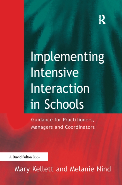 Implementing Intensive Interaction in Schools : Guidance for Practitioners, Managers and Co-ordinators, Hardback Book