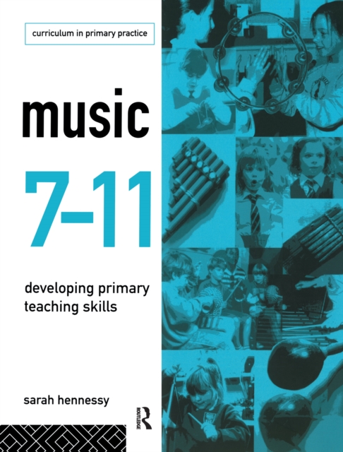 Music 7-11 : Developing Primary Teaching Skills, Hardback Book