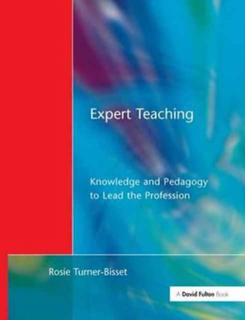 Expert Teaching : Knowledge and Pedagogy to Lead the Profession, Hardback Book