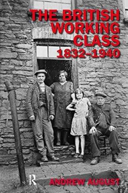 The British Working Class 1832-1940, Hardback Book