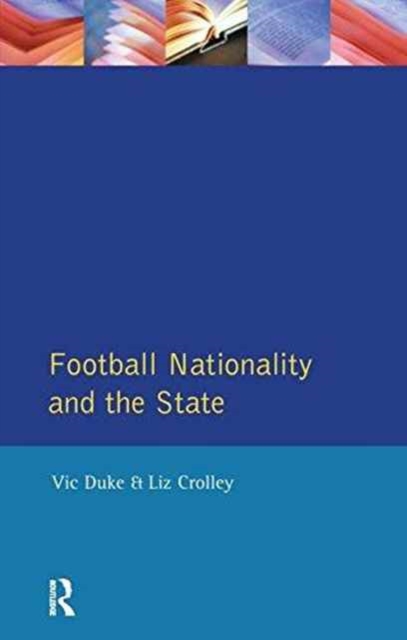 Football, Nationality and the State, Hardback Book