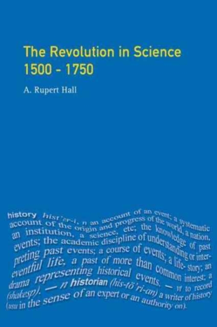 The Revolution in Science 1500 - 1750, Hardback Book