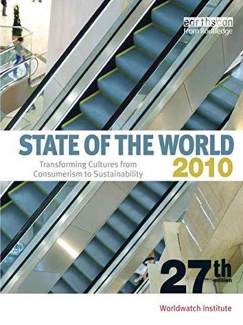 State of the World 2010 : Transforming Cultures from Consumerism to Sustainability, Hardback Book