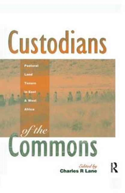 Custodians of the Commons : Pastoral Land Tenure in Africa, Hardback Book