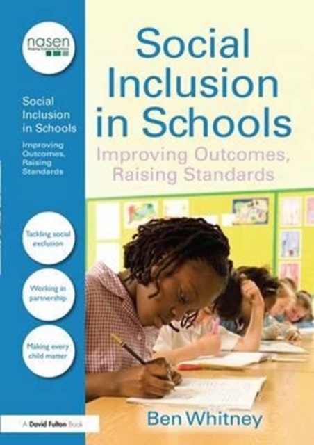 Social Inclusion in Schools : Improving Outcomes, Raising Standards, Hardback Book