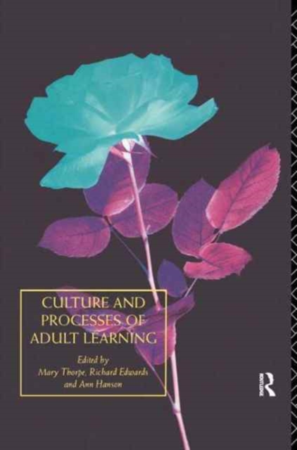 Culture and Processes of Adult Learning, Hardback Book