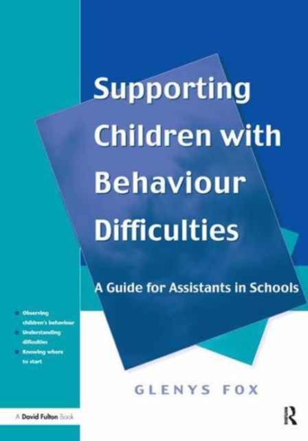 Supporting Children with Behaviour Difficulties : A Guide for Assistants in Schools, Hardback Book