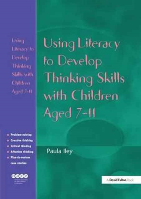 Using Literacy to Develop Thinking Skills with Children Aged 7-11, Hardback Book