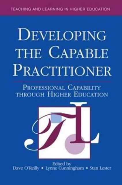 Developing the Capable Practitioner : Professional Capability Through Higher Education, Hardback Book