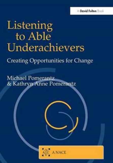 Listening to Able Underachievers : Creating Opportunities for Change, Hardback Book