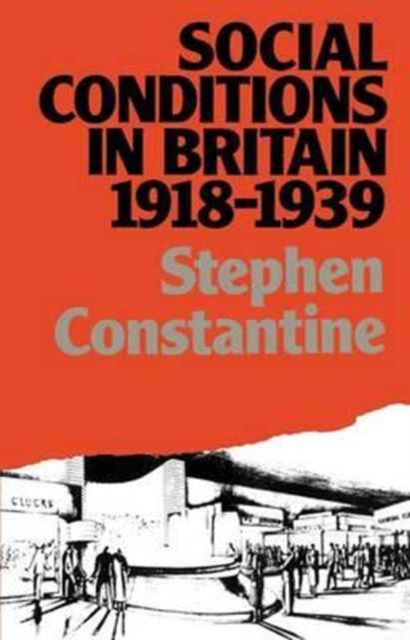 Social Conditions in Britain 1918-1939, Hardback Book