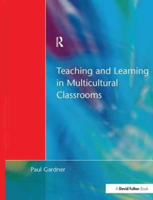 Teaching and Learning in Multicultural Classrooms, Hardback Book